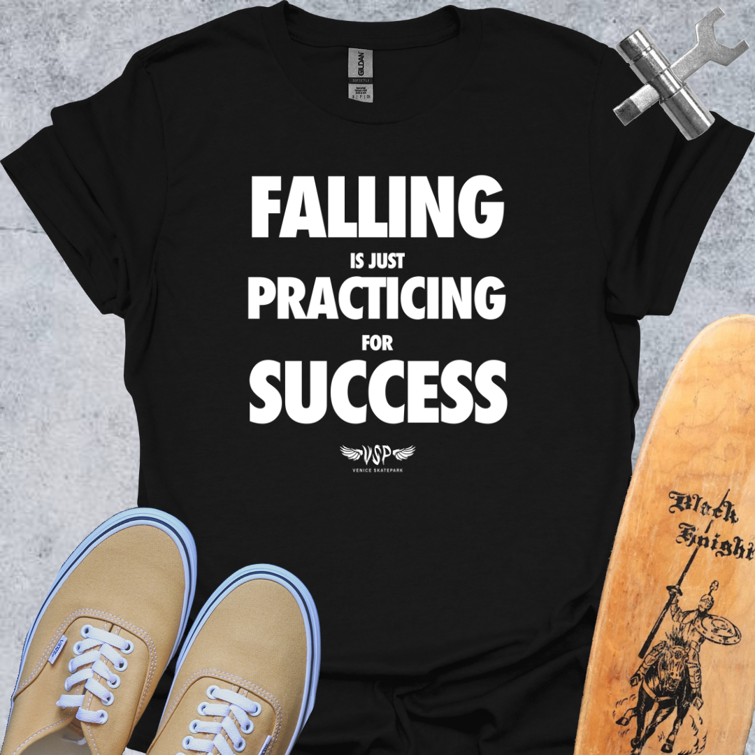 Falling Is Practicing For Success T-Shirt