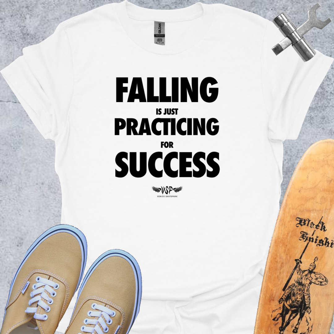 Falling Is Practicing For Success T-Shirt