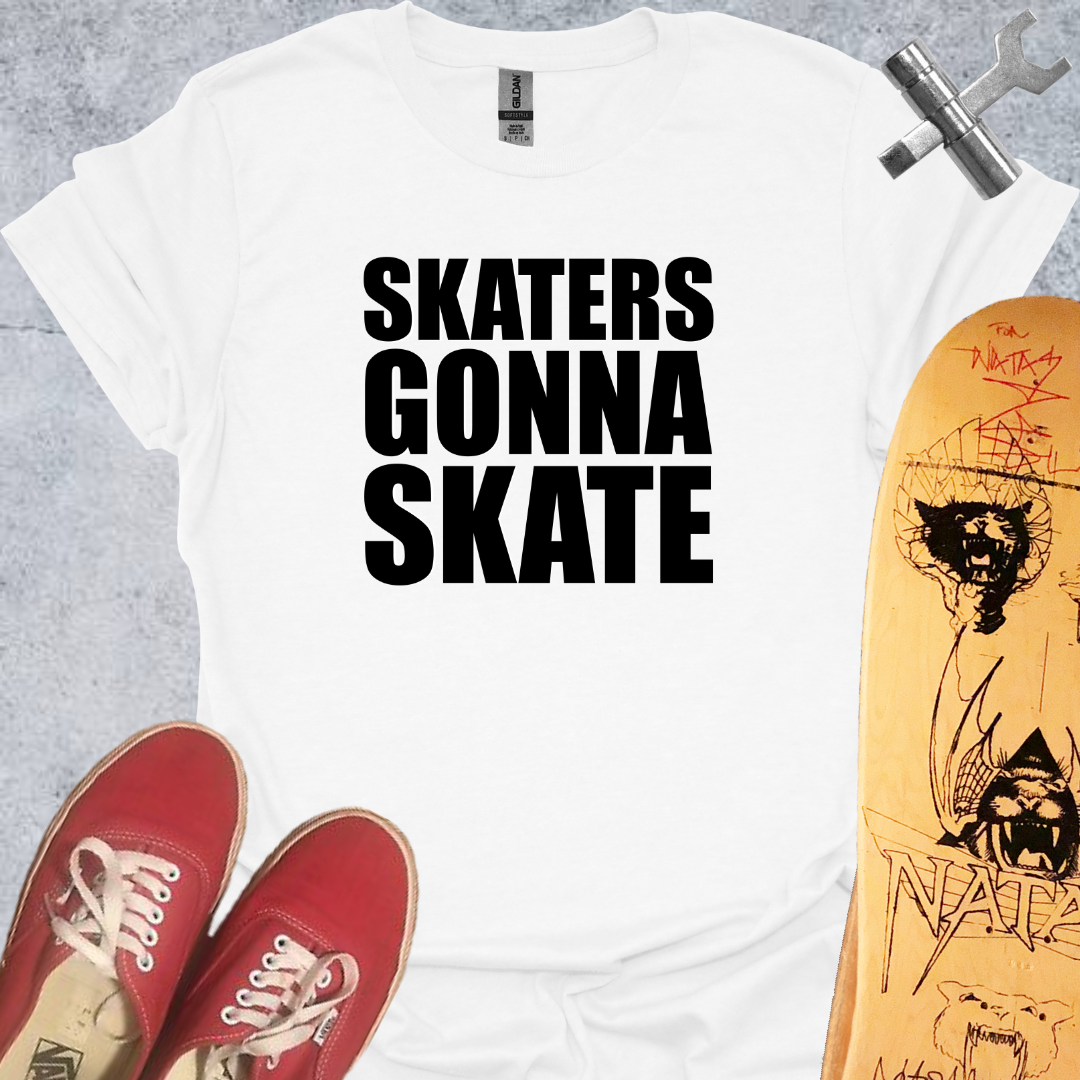 Skaters Gonna Skate T-Shirt