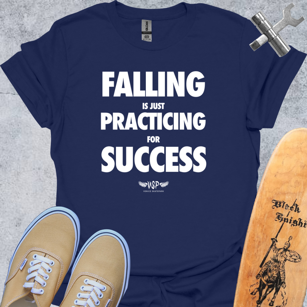 Falling Is Practicing For Success T-Shirt